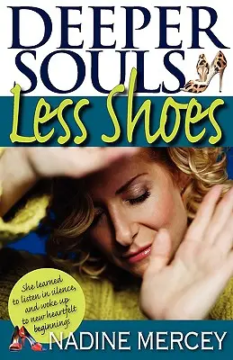 Suflete mai adânci, pantofi mai puțini: Un manual al proprietarului pentru suflet - Deeper Souls, Less Shoes: An Owner's Manual for the Soul