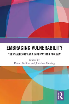 Îmbrățișarea vulnerabilității: Provocări și implicații pentru drept - Embracing Vulnerability: The Challenges and Implications for Law