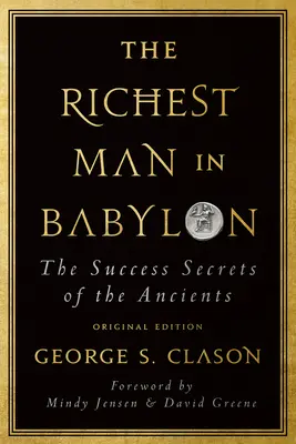 Cel mai bogat om din Babilon: Secretele de succes ale anticilor (Ediție originală) - The Richest Man in Babylon: The Success Secrets of the Ancients (Original Edition)