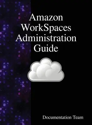 Ghid de administrare Amazon WorkSpaces - Amazon WorkSpaces Administration Guide