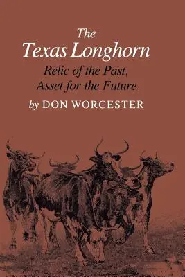 Texas Longhorn: Relicvă a trecutului, activ pentru viitor - The Texas Longhorn: Relic of the Past, Asset for the Future