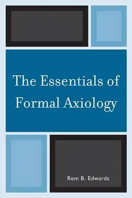 Elementele esențiale ale axiologiei formale - The Essentials of Formal Axiology