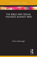 Biblia și violența sexuală împotriva bărbaților - The Bible and Sexual Violence Against Men