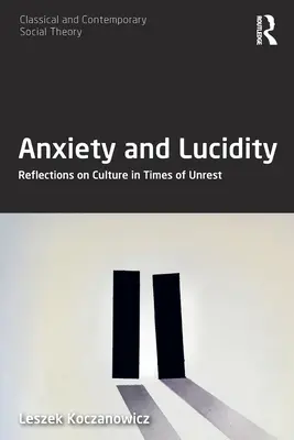 Anxietate și luciditate: Reflecții asupra culturii în vremuri de neliniște - Anxiety and Lucidity: Reflections on Culture in Times of Unrest