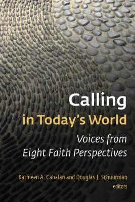 Chemarea în lumea de astăzi: Voci din opt perspective de credință - Calling in Today's World: Voices from Eight Faith Perspectives