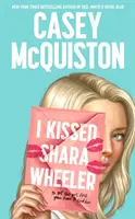 Am sărutat-o pe Shara Wheeler - I Kissed Shara Wheeler