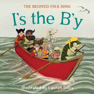 I's the B'y: Iubitul cântec popular - I's the B'y: The Beloved Folk Song