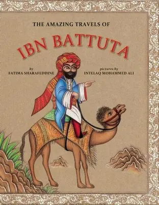 Călătoriile uimitoare ale lui Ibn Battuta - The Amazing Travels of Ibn Battuta