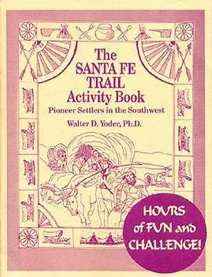 Cartea de activități The Santa Fe Trail - The Santa Fe Trail Activity Book