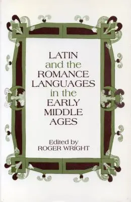 Latina și limbile romanice în Evul Mediu - Latin and the Romance Languages in the Middle Ages