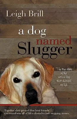 Un câine pe nume Slugger - A Dog Named Slugger