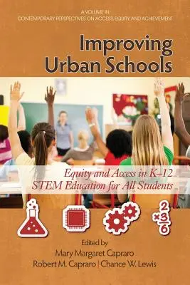 Îmbunătățirea școlilor urbane: Echitate și acces în educația de bază K-12 pentru toți elevii - Improving Urban Schools: Equity and Access in K-12 Stem Education for All Students