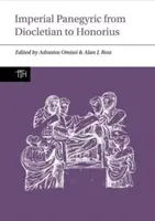 Panegiricul imperial de la Dioclețian la Honorius - Imperial Panegyric from Diocletian to Honorius