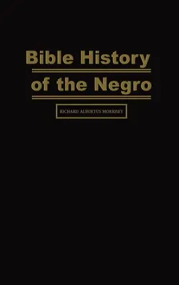 Istoria biblică a negrilor - Bible History of the Negro