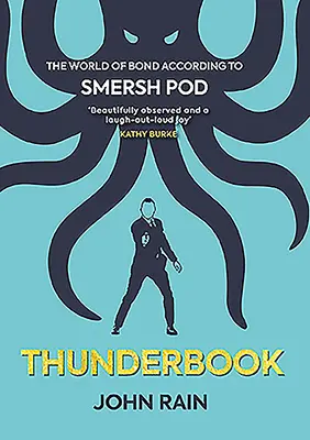 Thunderbook: Lumea lui Bond conform Smersh Pod - Thunderbook: The World of Bond According to Smersh Pod