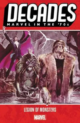 Decenii: Marvel în anii '70 - Legiunea Monștrilor - Decades: Marvel in the 70s - Legion of Monsters
