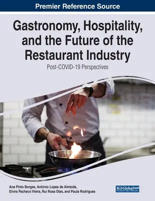 Gastronomia, ospitalitatea și viitorul industriei restaurantelor: Perspective post-COVID-19 - Gastronomy, Hospitality, and the Future of the Restaurant Industry: Post-COVID-19 Perspectives