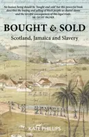 Bought & Sold - Sclavia, Scoția și Jamacia - Bought & Sold - Slavery, Scotland and Jamacia