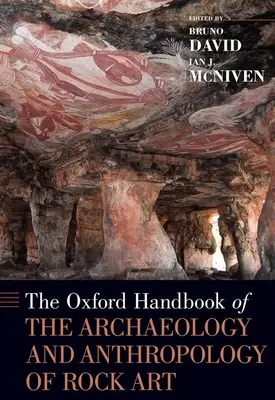 Manualul Oxford de arheologie și antropologie a artei rupestre - Oxford Handbook of the Archaeology and Anthropology of Rock Art