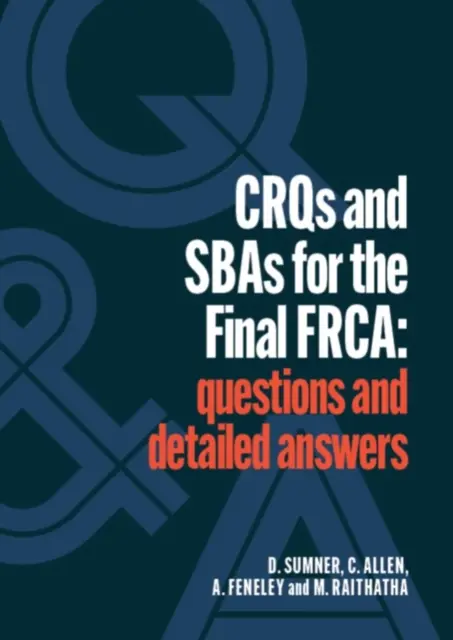 CRQs și SBAs pentru FRCA final - Întrebări și răspunsuri detaliate - CRQs and SBAs for the Final FRCA - Questions and detailed answers