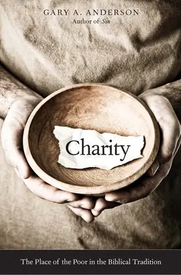 Caritate: Locul celor săraci în tradiția biblică (The Place of the Poor in the Biblical Tradition) - Charity: The Place of the Poor in the Biblical Tradition