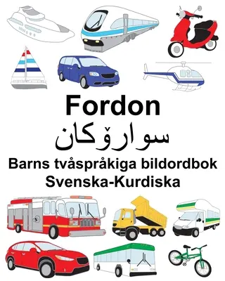 Swedish-Kurdish Vehicles Carte ilustrată bilingvă pentru copii - Svenska-Kurdiska Fordon Barns tvsprkiga bildordbok