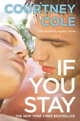 If You Stay: The Beautifully Broken Series: Cartea 1 - If You Stay: The Beautifully Broken Series: Book 1