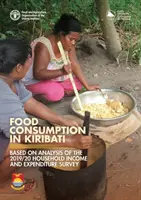 Consumul alimentar în Kiribati - pe baza analizei anchetei 2019/20 privind veniturile și cheltuielile gospodăriilor - Food consumption in Kiribati - based on analysis of the 2019/20 household income and expenditure survey