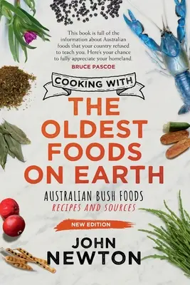 Gătit cu cele mai vechi alimente de pe Pământ: Australian Bush Foods Recipes and Sources Ediție actualizatăvolumul 2 - Cooking with the Oldest Foods on Earth: Australian Bush Foods Recipes and Sources Updated Editionvolume 2
