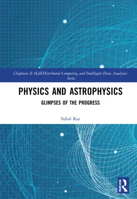 Fizică și astrofizică: Perspective ale progresului - Physics and Astrophysics: Glimpses of the Progress