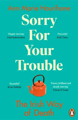 Sorry for Your Trouble: Modul irlandez de a muri - Sorry for Your Trouble: The Irish Way of Death
