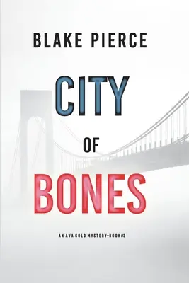 City of Bones: Un mister Ava Gold (Cartea 3) - City of Bones: An Ava Gold Mystery (Book 3)