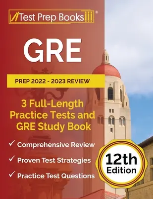 GRE Prep 2022 - 2023 Review: 3 teste practice complete și carte de studiu GRE [ediția a 12-a] - GRE Prep 2022 - 2023 Review: 3 Full-Length Practice Tests and GRE Study Book [12th Edition]