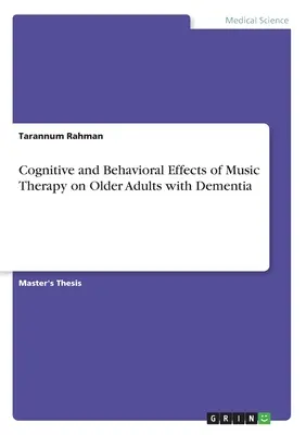 Efectele cognitive și comportamentale ale terapiei muzicale asupra adulților în vârstă cu demență - Cognitive and Behavioral Effects of Music Therapy on Older Adults with Dementia