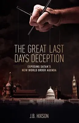 Marea înșelăciune a ultimelor zile - The Great Last Days Deception