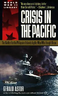 Criza din Pacific: Bătăliile pentru Insulele Filipine de către oamenii care le-au purtat - Crisis in the Pacific: The Battles for the Philippine Islands by the Men Who Fought Them
