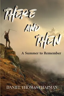 Acolo și atunci: O vară de neuitat - There and Then: A Summer to Remember