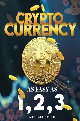 Criptomonedă: La fel de ușor ca 1,2,3 - Cryptocurrency: As easy as 1,2,3