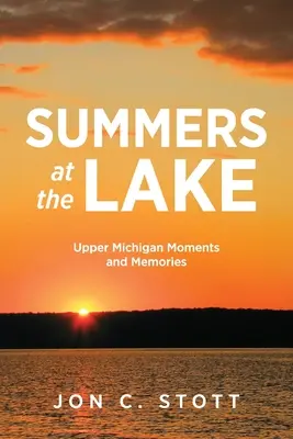 Verile la lac: Momente și amintiri din Upper Michigan - Summers at the Lake: Upper Michigan Moments and Memories