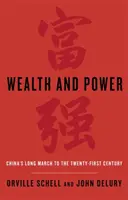 Bogăție și putere - Marșul lung al Chinei către secolul al XXI-lea (Wealth and Power - China's Long March to the Twenty-first Century) - Wealth and Power - China's Long March to the Twenty-first Century
