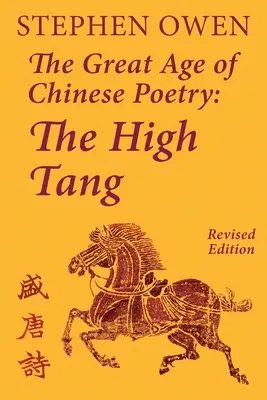 Marea epocă a poeziei chineze: Marele Tang - The Great Age of Chinese Poetry: The High Tang