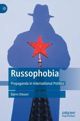 Russofobie: Propaganda în politica internațională - Russophobia: Propaganda in International Politics