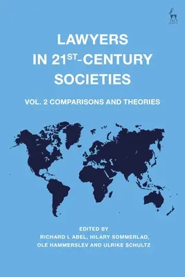 Avocații în societățile secolului XXI: Vol. 2: Comparații și teorii - Lawyers in 21st-Century Societies: Vol. 2: Comparisons and Theories