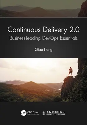 Continuous Delivery 2.0: Esențiale Devops de vârf în afaceri - Continuous Delivery 2.0: Business-Leading Devops Essentials