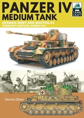 Panzer IV, tanc mediu: Armata germană și Waffen-SS Campania din Normandia, vara anului 1944 - Panzer IV, Medium Tank: German Army and Waffen-SS Normandy Campaign, Summer 1944