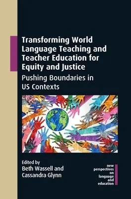 Transformarea predării limbilor lumii și a formării profesorilor pentru echitate și justiție: Împingerea limitelor în contextele noastre - Transforming World Language Teaching and Teacher Education for Equity and Justice: Pushing Boundaries in Us Contexts