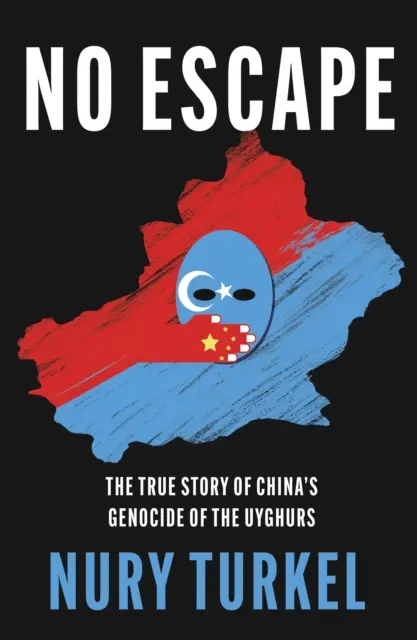 Fără scăpare - Povestea adevărată a genocidului uigurilor din China - No Escape - The True Story of China's Genocide of the Uyghurs