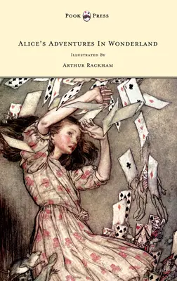 Aventurile lui Alice în Țara Minunilor - ilustrate de Arthur Rackham - Alice's Adventures In Wonderland - Illustrated By Arthur Rackham