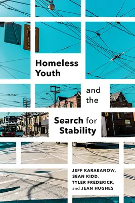 Tinerii fără adăpost și căutarea stabilității - Homeless Youth and the Search for Stability