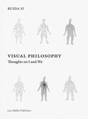 Ruida Si: Filosofie vizuală: Gânduri despre eu și noi - Ruida Si: Visual Philosophy: Thoughts on I and We